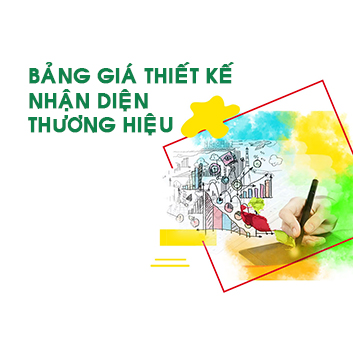 BẢNG GIÁ THIẾT KẾ NHẬN DIỆN THƯƠNG HIỆU
