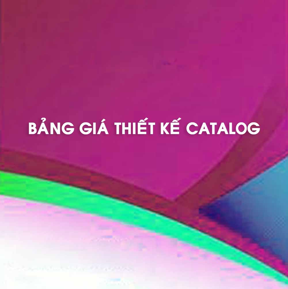 BẢNG GIÁ THIẾT KẾ CATALOG