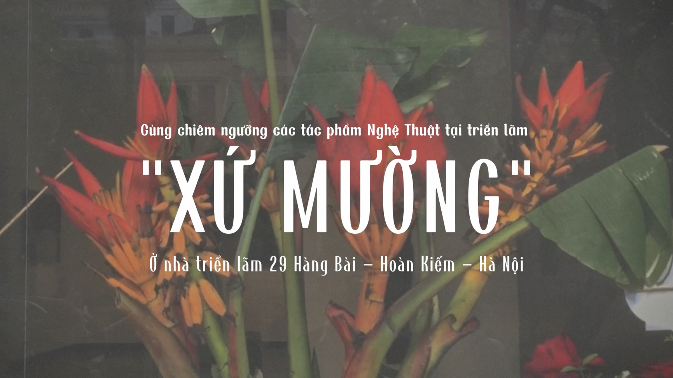 Cùng chiêm ngưỡng các tác phẩm Nghệ Thuật tại triển lãm XỨ MƯỜNG